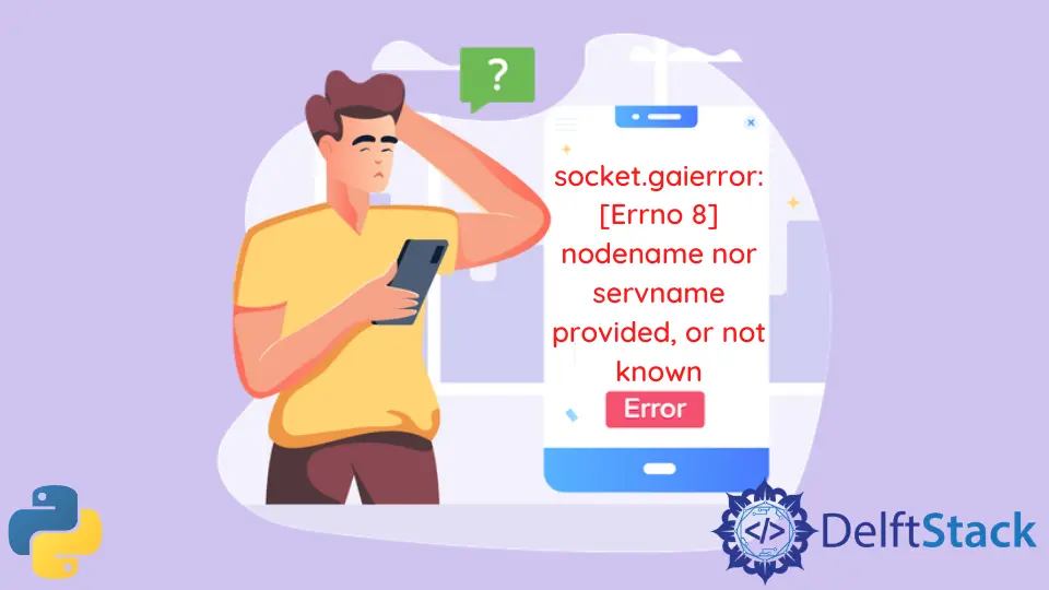 Socket.Gaierror behoben: [Errno 8] Knotenname oder Servname angegeben oder in Python nicht bekannt